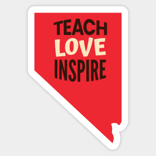 Nevada Teacher Teach Love Inspire Sticker